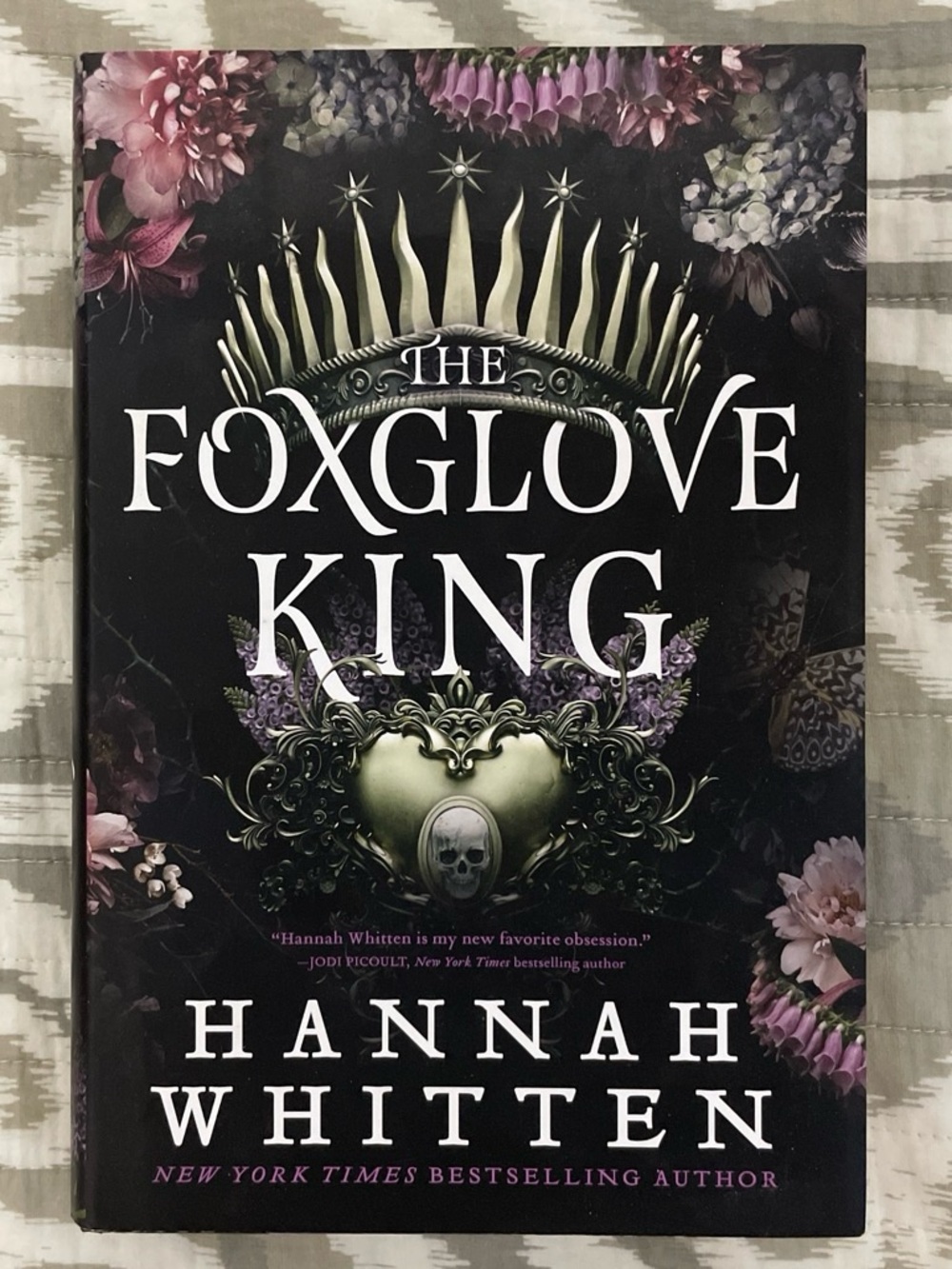 The Foxglove King by Hannah Whitten - Dark Floral Hardcover first edition